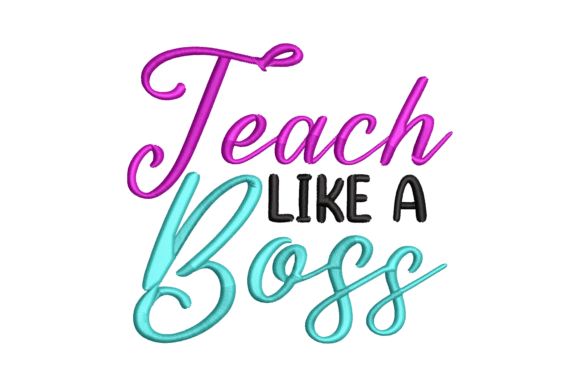 Teach Like a Boss: A Bold Embroidery Design
